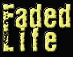 Faded Life : Faded Life